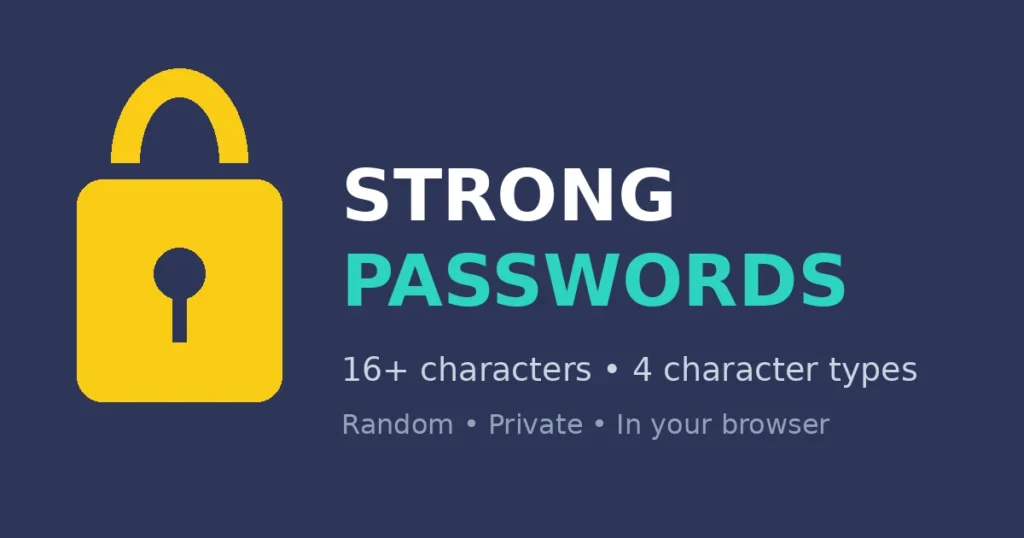 Strong Password Generator — create unbreakable passwords free in your browser